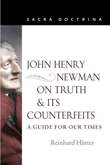 Cover: 9780813232324 | John Henry Newman on Truth and Its Counterfeits | Reinhard Hutter