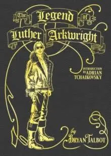 Cover: 9781787332324 | The Legend of Luther Arkwright | Bryan Talbot | Buch | Gebunden | 2022