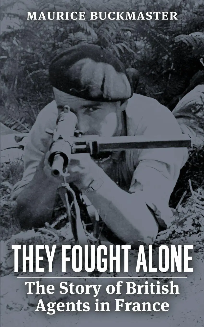 Cover: 9781088142424 | They Fought Alone | The Story of British Agents in France | Buckmaster