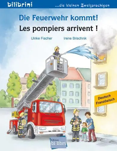 Cover: 9783695052424 | Die Feuerwehr kommt! (Deutsch-Französisch) | Zweisprachiges Kinderbuch