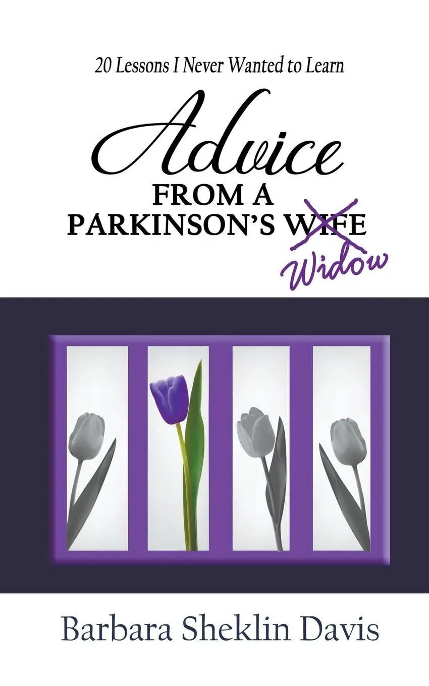 Cover: 9798201592424 | Advice from a Parkinson's Widow | 20 Lessons I Never Wanted to Learn