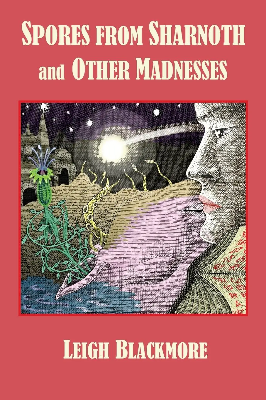 Cover: 9780980462524 | Spores from Sharnoth and Other Madnesses | Leigh Blackmore (u. a.)