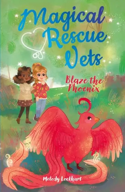Cover: 9781839402524 | Magical Rescue Vets: Blaze the Phoenix | Melody Lockhart | Taschenbuch