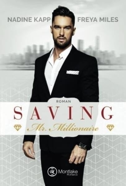 Cover: 9782919802524 | Saving Mr. Millionaire | Nadine Kapp (u. a.) | Taschenbuch | 218 S.