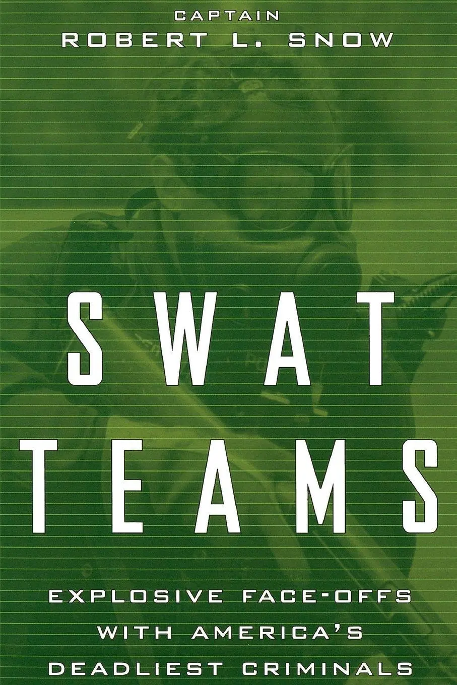 Cover: 9780738202624 | Swat Teams | Explosive Face-Offs with America's Deadliest Criminals