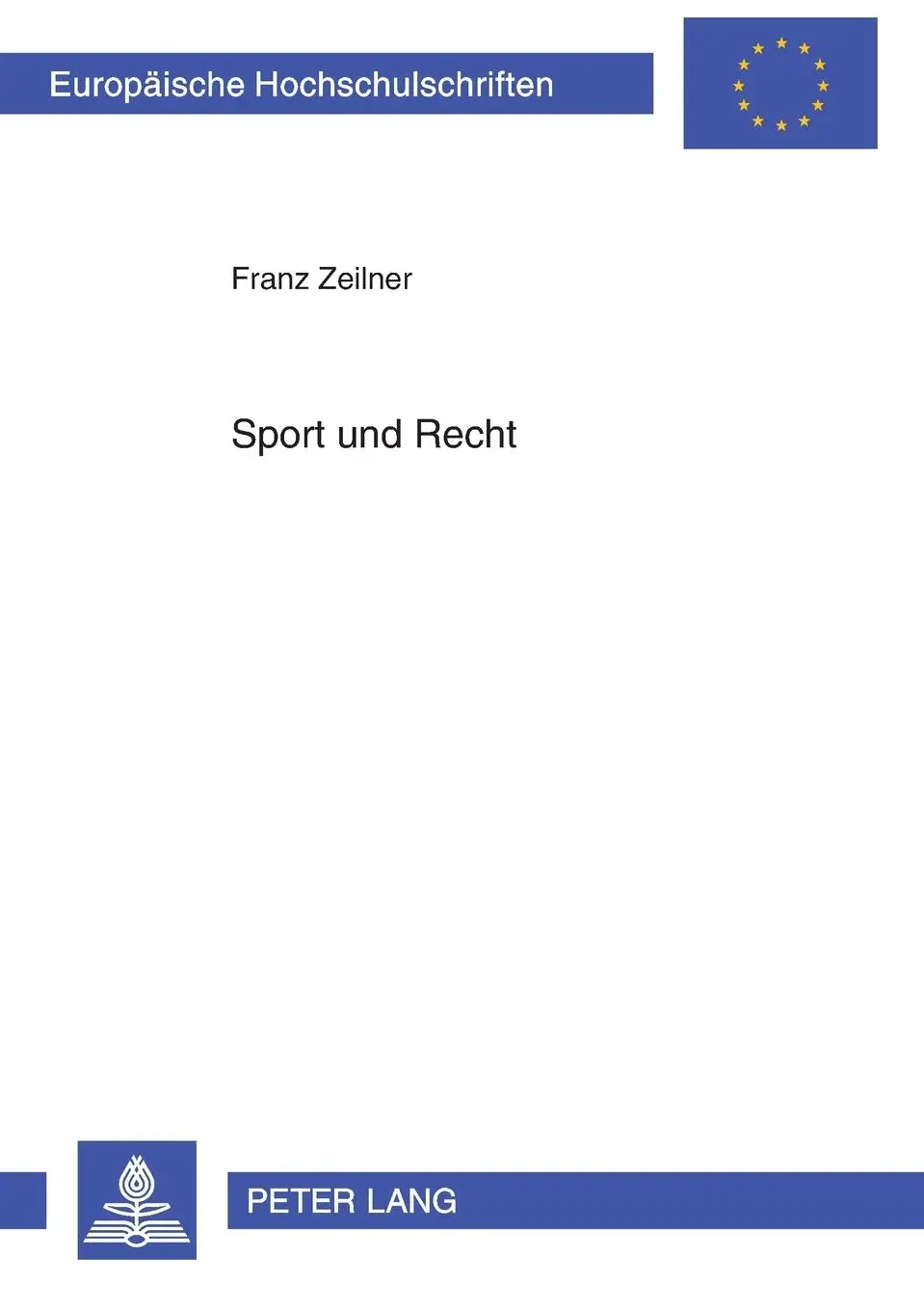 Sport und Recht (Europäische Hochschulschriften / European University Studies / Publications Universitaires Européennes)