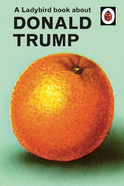 Cover: 9780241422724 | A Ladybird Book about Trump | Jason Hazeley (u. a.) | Buch | 54 S.