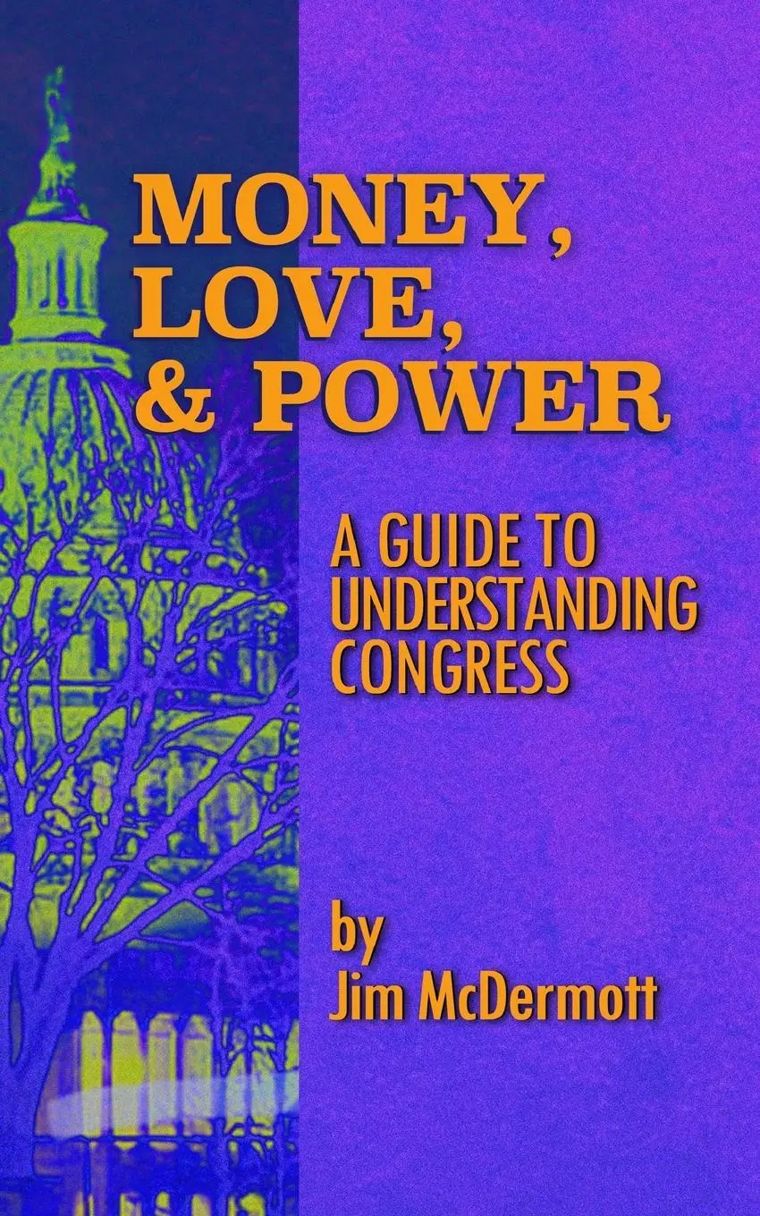 Cover: 9780578292724 | Money, Love &amp; Power | A Guide to Understanding Congress | Mcdermott