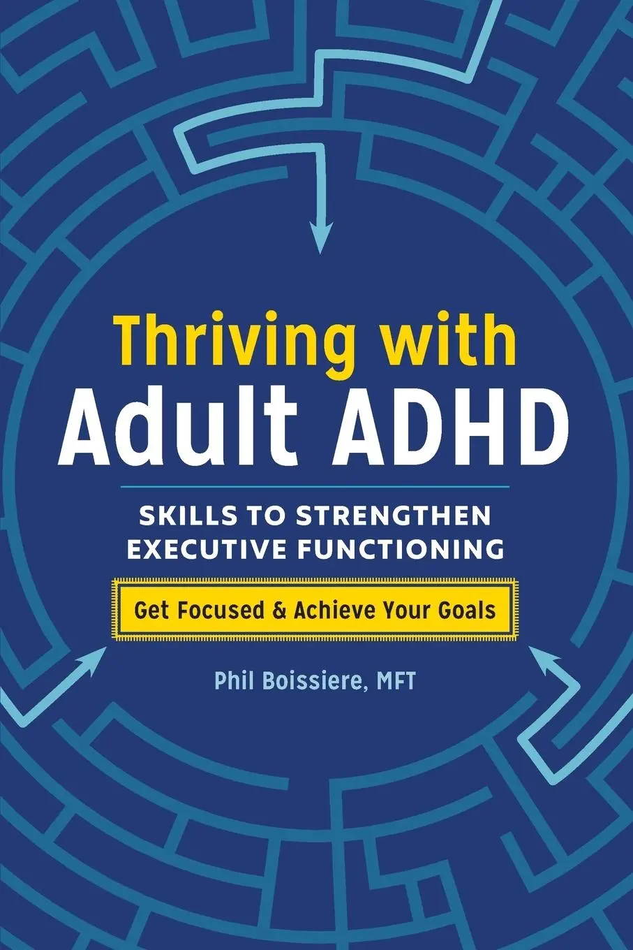 Cover: 9781641522724 | Thriving with Adult ADHD | Skills to Strengthen Executive Functioning