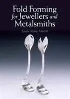 Cover: 9781785002724 | Fold Forming for Jewellers and Metalsmiths | Louise Mary Muttitt