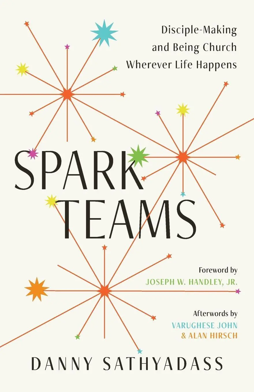 Cover: 9781955142724 | Spark Teams | Disciple-Making and Being Church Wherever Life Happens