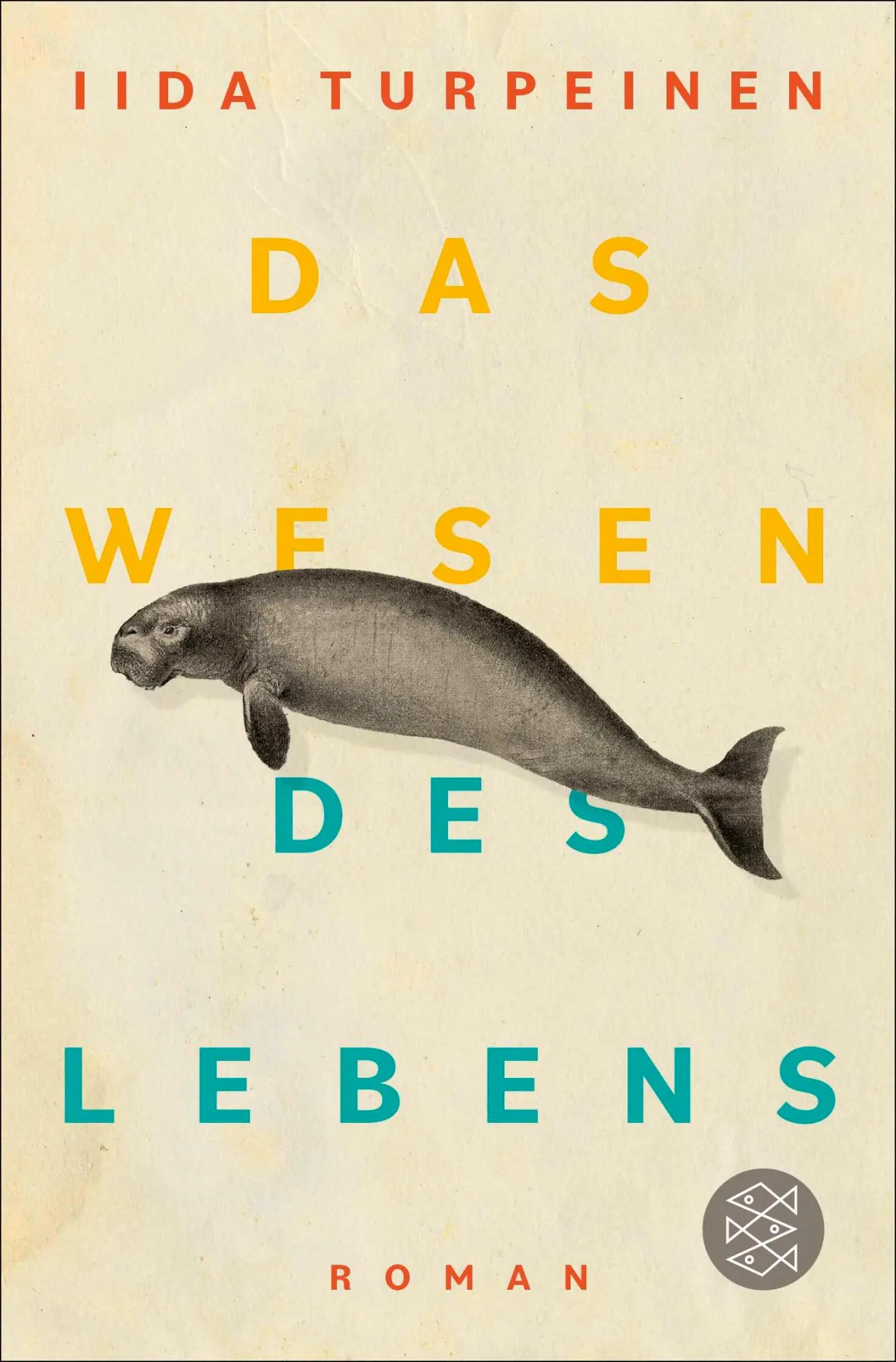 Cover: 9783596712724 | Das Wesen des Lebens | Iida Turpeinen | Taschenbuch | 320 S. | Deutsch