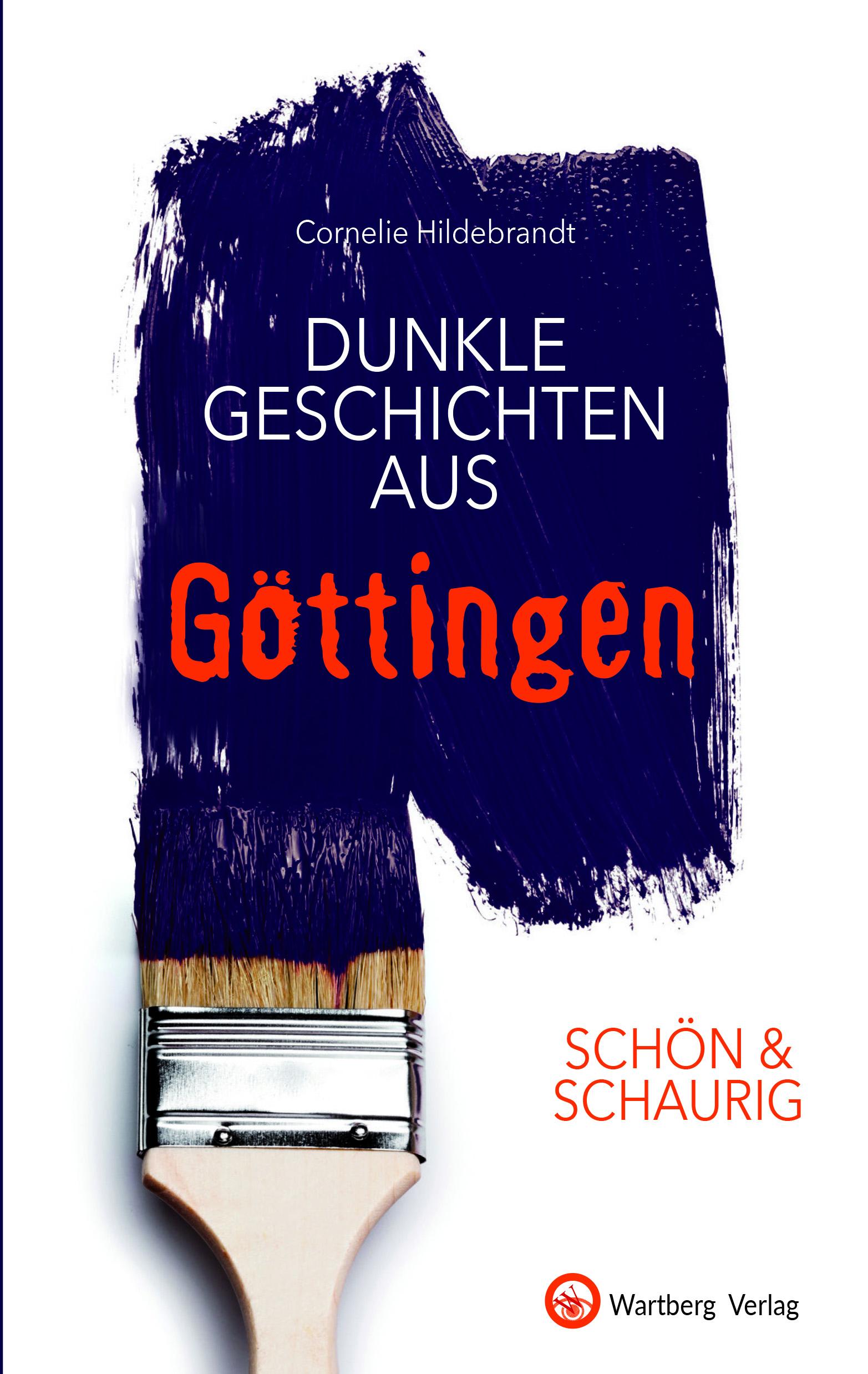 Cover: 9783831332724 | SCHÖN &amp; SCHAURIG - Dunkle Geschichten aus Göttingen | Hildebrandt