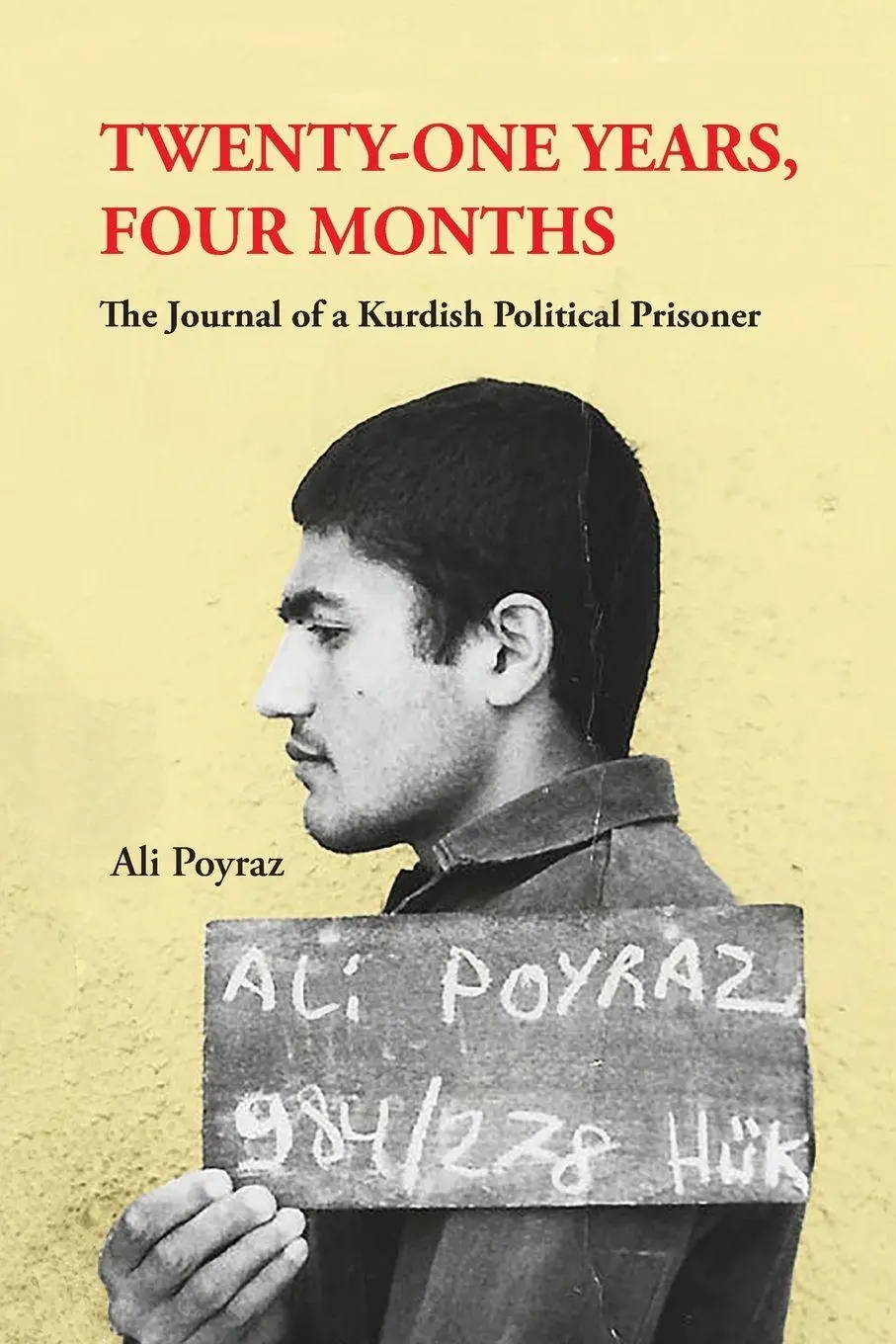 Cover: 9781909382824 | TWENTY-ONE YEARS, FOUR MONTHS | Ali Poyraz | Taschenbuch | Englisch