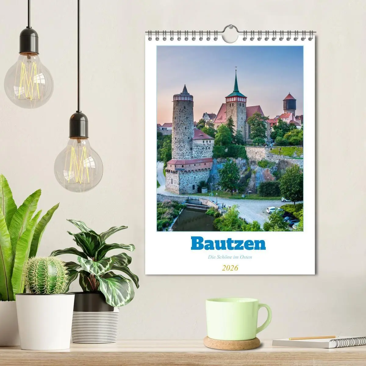 Bild: 9783516672824 | Bautzen - Die Schöne im Osten (Wandkalender 2026 DIN A4 hoch),...