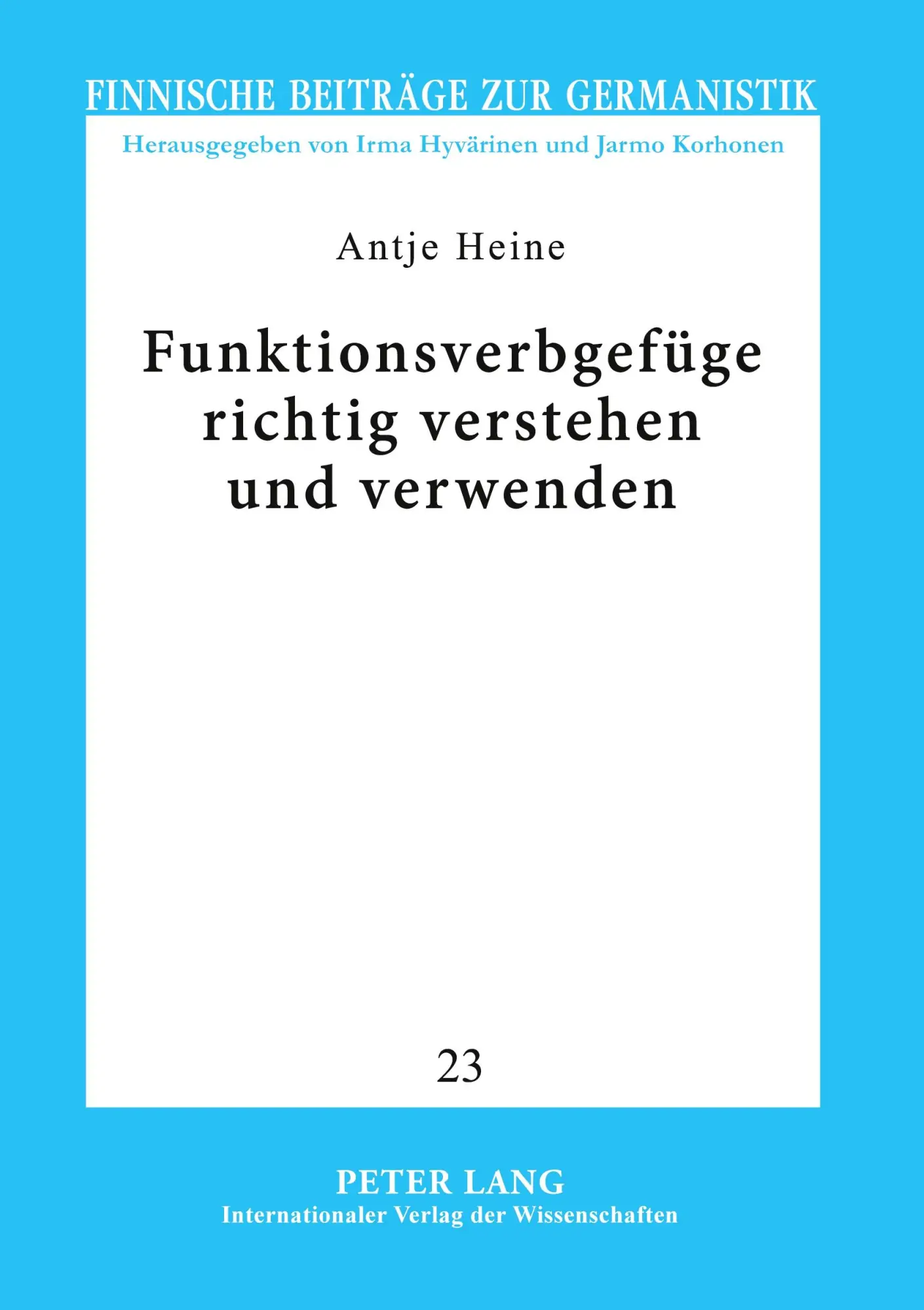 Funktionsverbgefüge richtig verstehen und verwenden: Ein korpusbasierter Leitfaden mit finnischen Äquivalenten (Finnische Beiträge zur Germanistik)