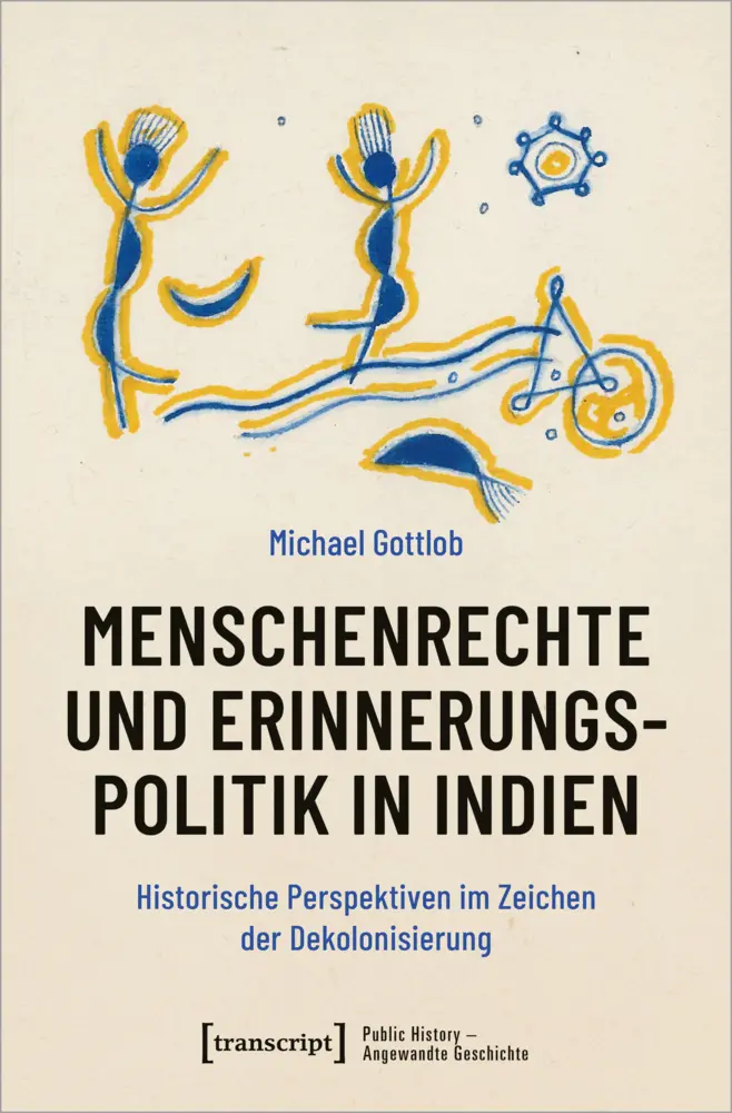Menschenrechte und Erinnerungspolitik in Indien - Michael Gottlob Kartoniert (TB)