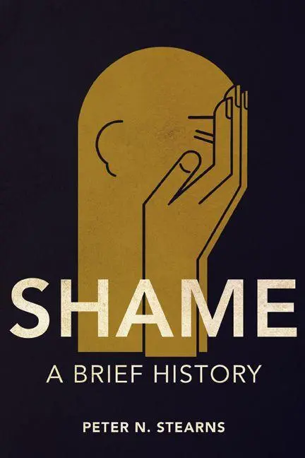 Cover: 9780252082924 | Shame | A Brief History | Peter N Stearns | Taschenbuch | Englisch