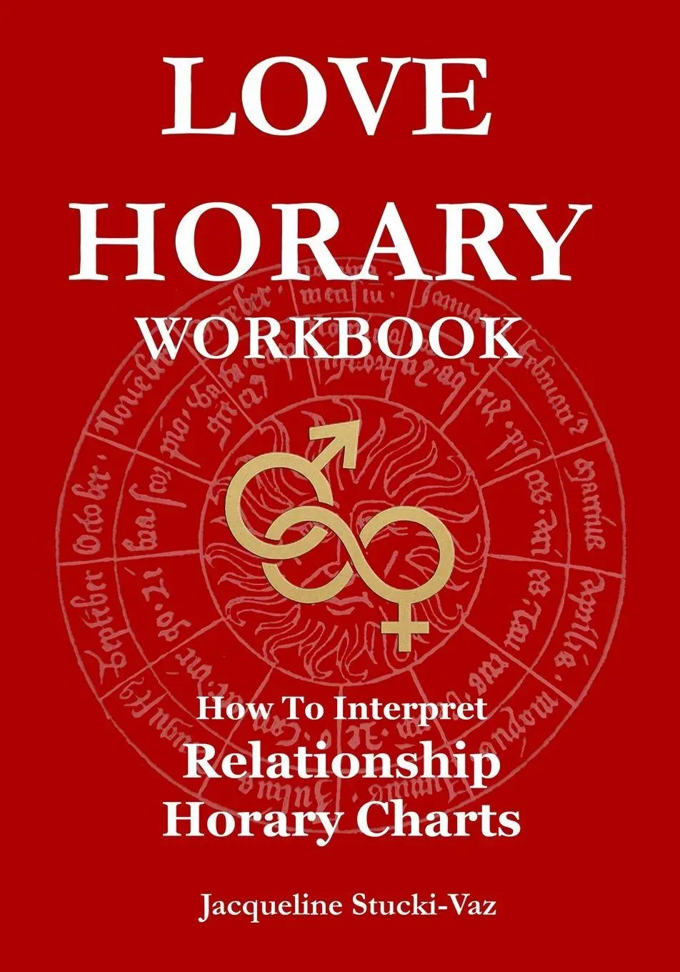 Cover: 9781919272924 | Love Horary | How to Interpret Relationship Horary Charts | Stucki-Vaz