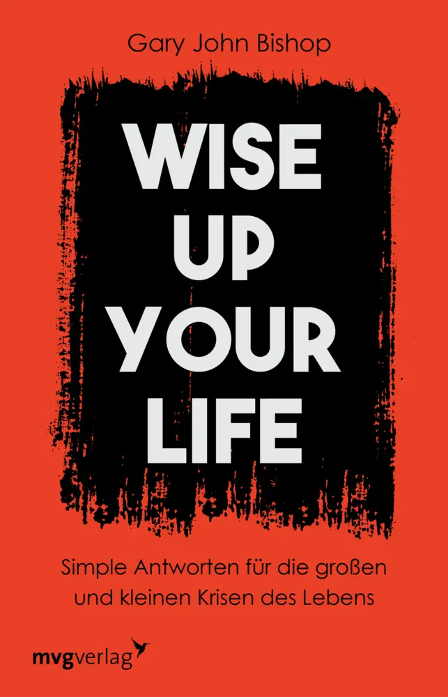 Cover: 9783747402924 | Wise up your life | Gary John Bishop | Taschenbuch | 208 S. | Deutsch