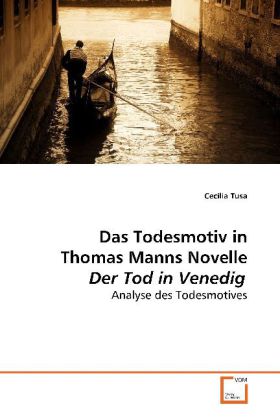 Das Todesmotiv in Thomas Manns Novelle Der Tod in Venedig | Analyse des Todesmotives | Cecilia Tusa | Taschenbuch | Deutsch | VDM Verlag Dr. Müller | EAN 9783639173024 - Tusa, Cecilia