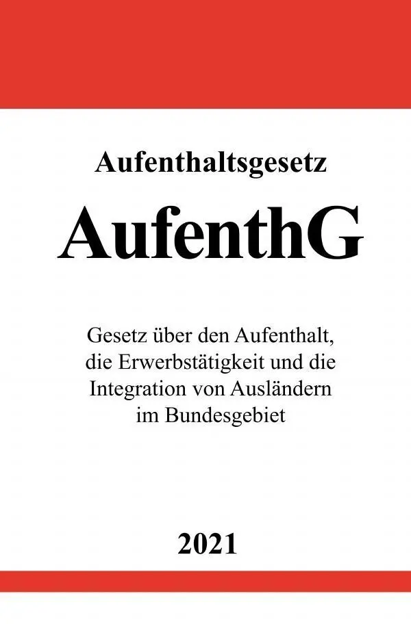 Cover: 9783754913024 | Aufenthaltsgesetz (AufenthG) | Ronny Studier | Taschenbuch | 320 S.