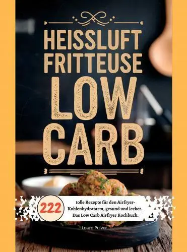 Cover: 9789403783024 | Heißluftfritteuse Low Carb | Laura Pulver | Taschenbuch | Deutsch