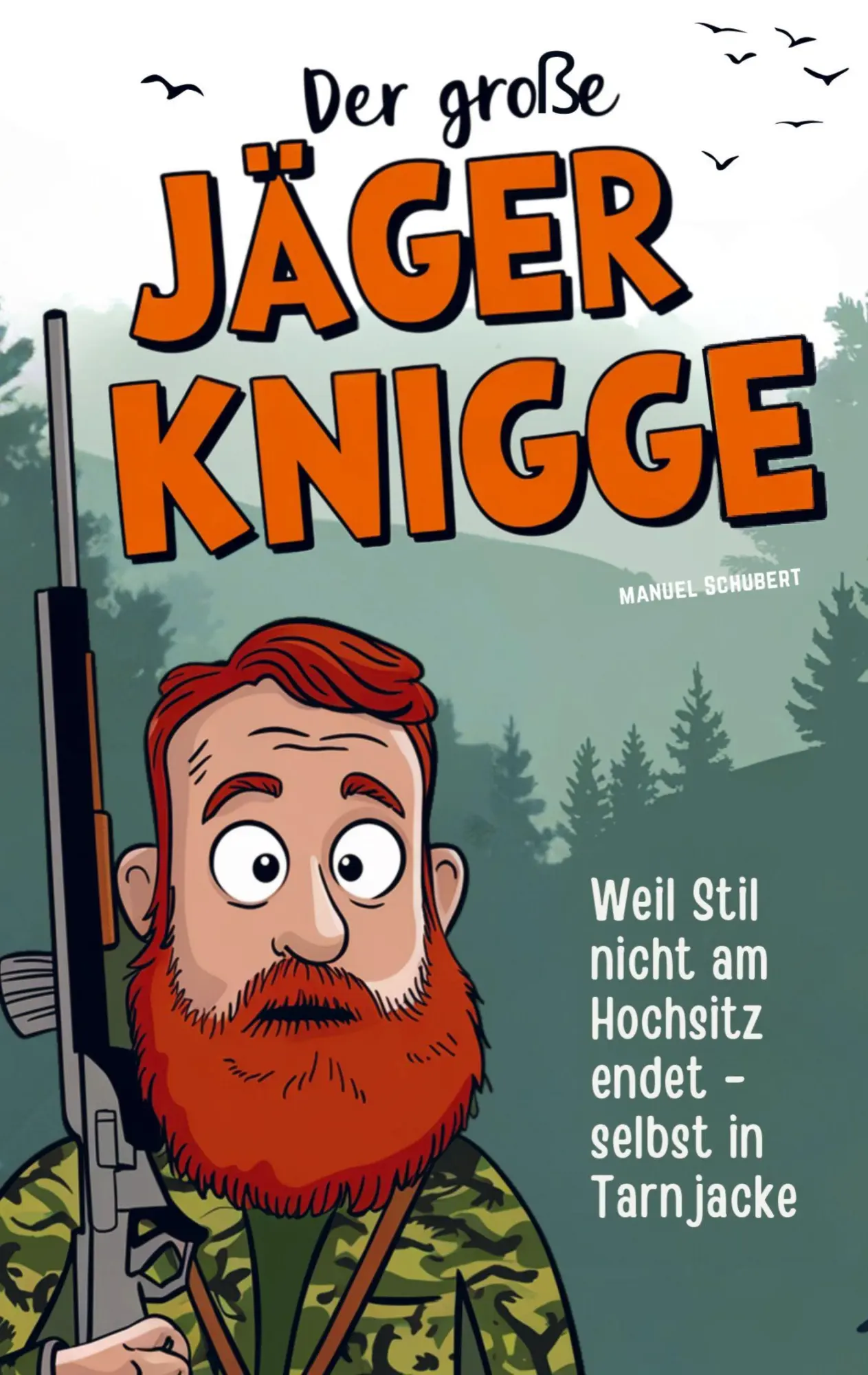 Cover: 9789925823024 | Der große Jäger-Knigge: Weil Stil nicht am Hochsitz endet - selbst...