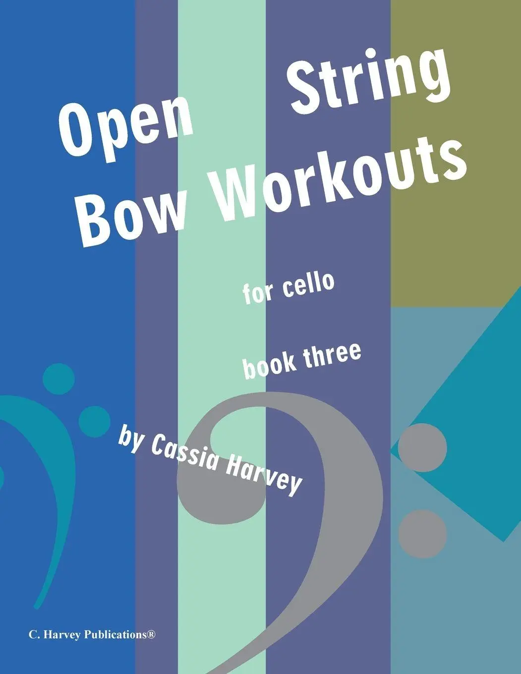 Cover: 9781635233124 | Open-String Bow Workouts for Cello, Book Three | Cassia Harvey | Buch