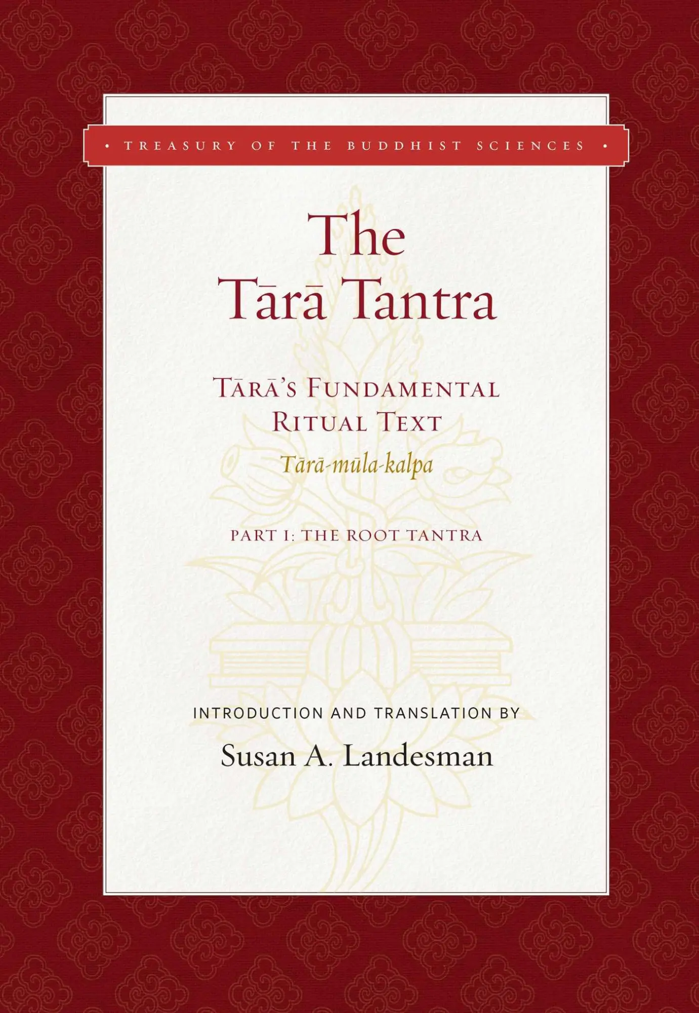 Cover: 9781949163124 | The Tara Tantra | Tara's Fundamental Ritual Text (Tara-Mula-Kalpa)