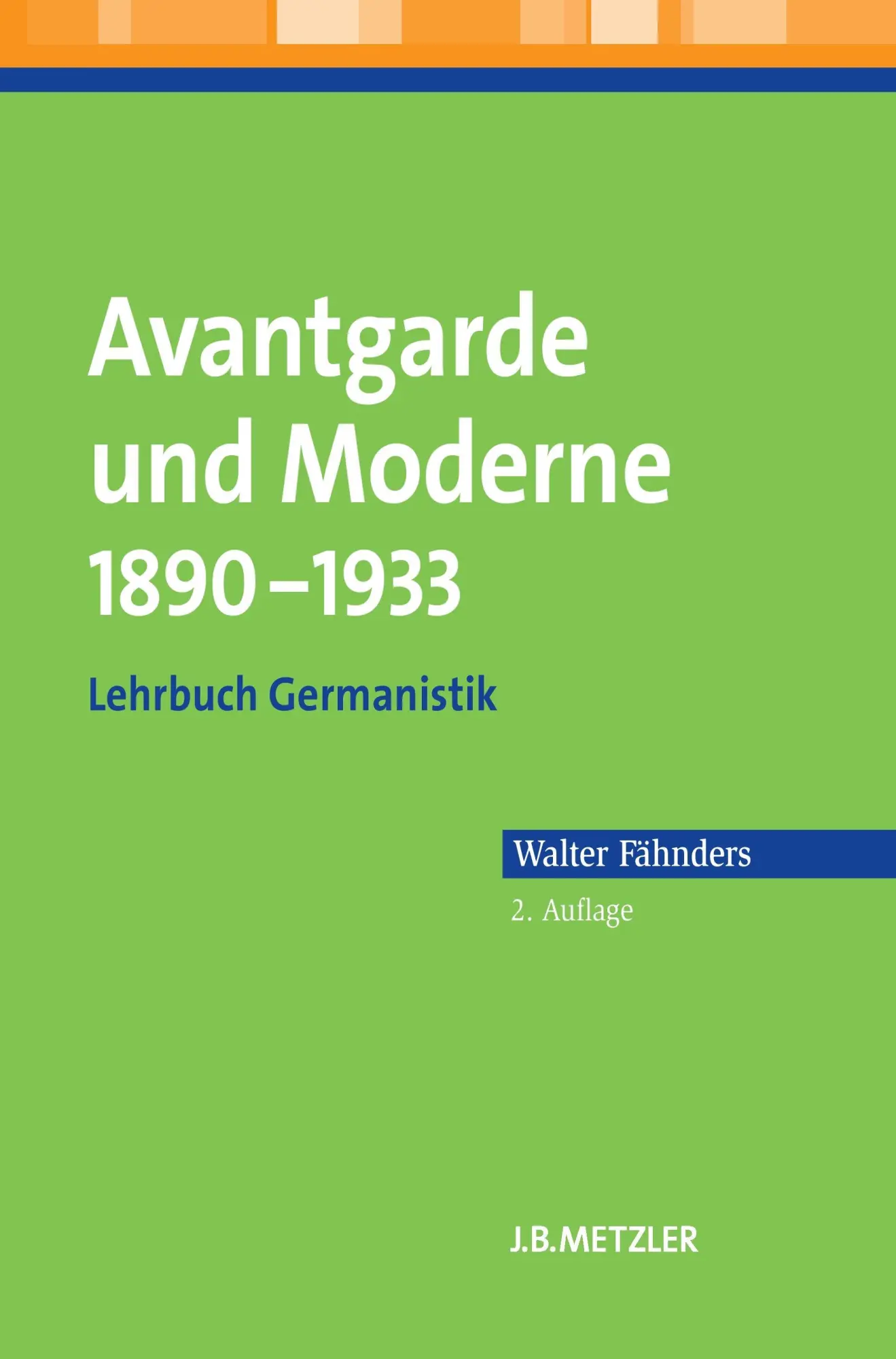 Cover: 9783476023124 | Avantgarde und Moderne 1890¿1933 | Lehrbuch Germanistik | Fähnders | x