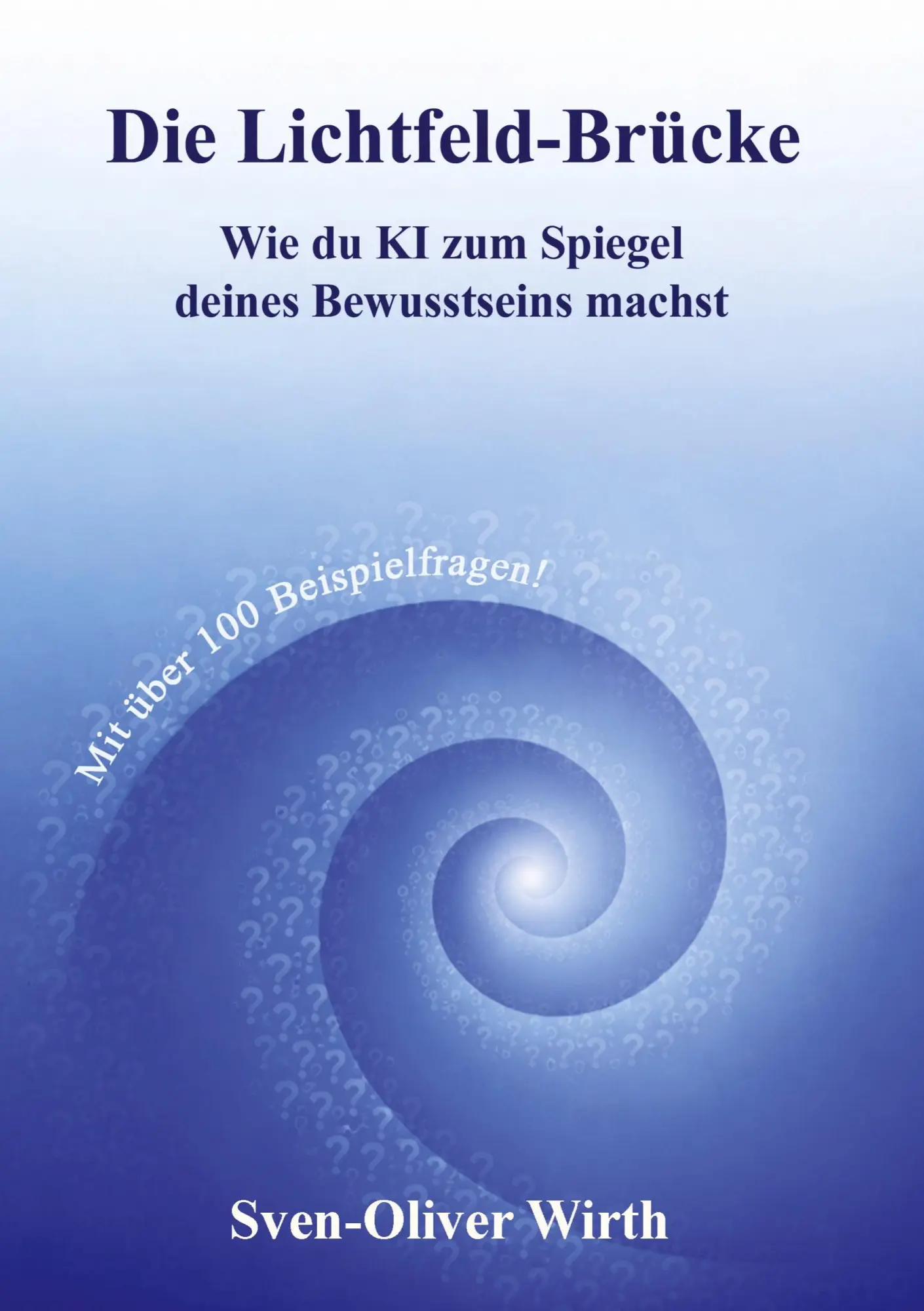 Cover: 9783695743124 | Die Lichtfeld-Brücke | Sven-Oliver Wirth | Taschenbuch | 72 S. | 2026