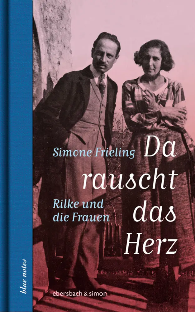 Cover: 9783869153124 | Da rauscht das Herz. Rilke und die Frauen | Simone Frieling | Buch