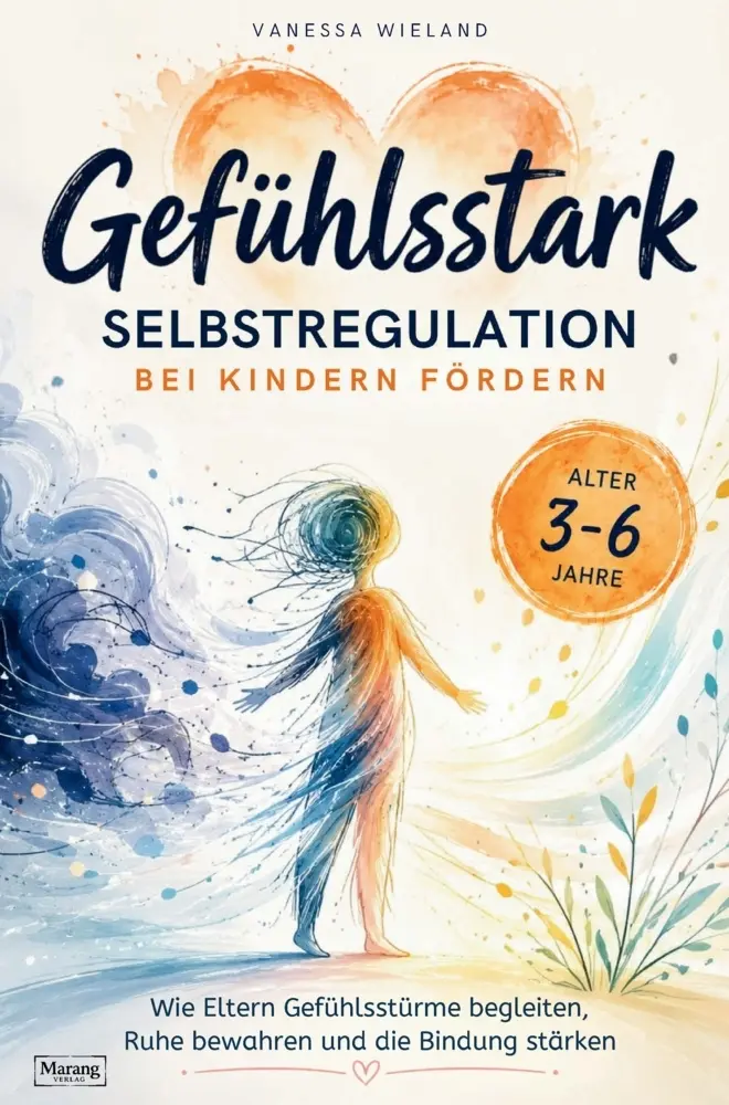 Cover: 9783903563124 | Gefühlsstark: Selbstregulation bei Kindern fördern - wie Eltern...