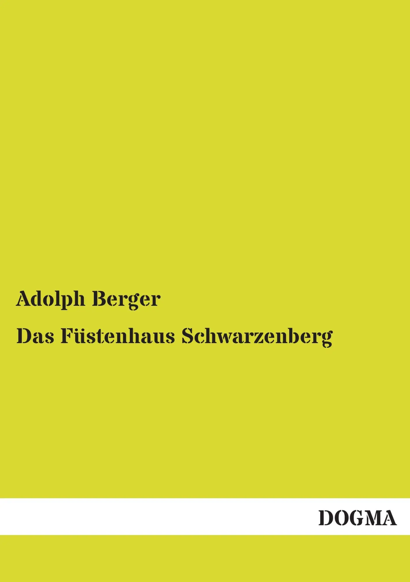 Cover: 9783955803124 | Das Füstenhaus Schwarzenberg | Adolph Berger | Taschenbuch | 336 S.