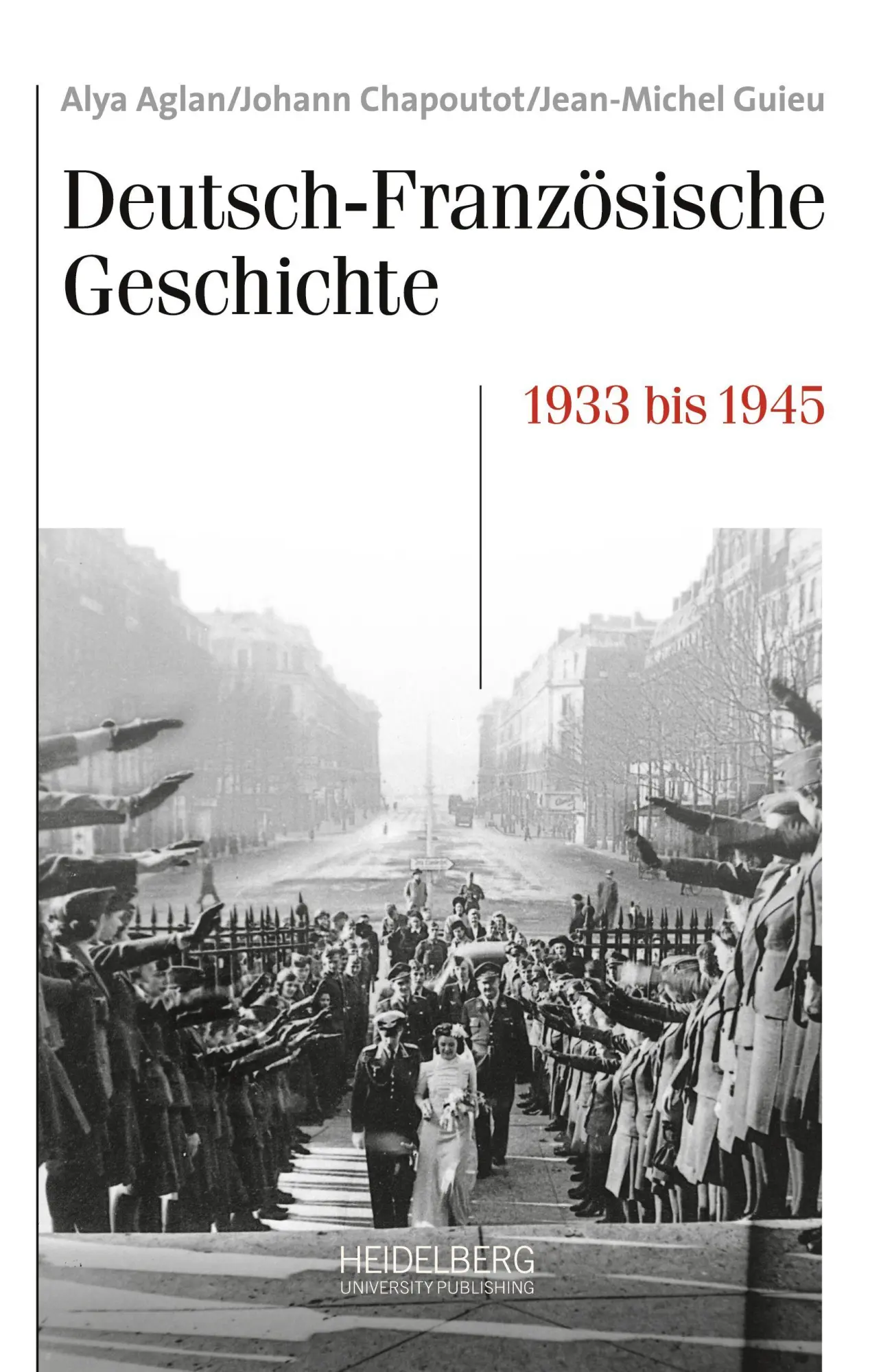 Cover: 9783968223124 | Die Zeit der Entscheidungen | Deutschland und Frankreich 1933-1945