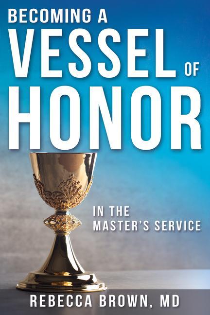 Becoming a Vessel of Honor | Rebecca Brown | Taschenbuch | Kartoniert / Broschiert | Englisch | 1992 | WHITAKER HOUSE | EAN 9780883683224 - Brown, Rebecca