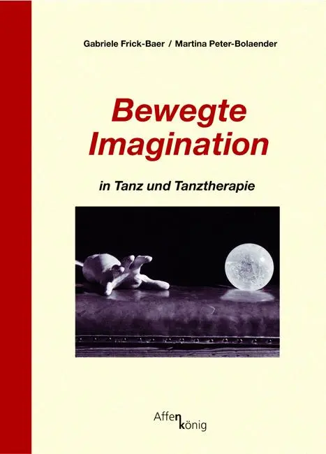 Cover: 9783934933224 | Bewegte Imagination in Tanz und Tanztherapie | Frick-Baer (u. a.) Cover: 9783934933224 | Bewegte Imagination in Tanz und Tanztherapie | Frick-Baer (u. a.)