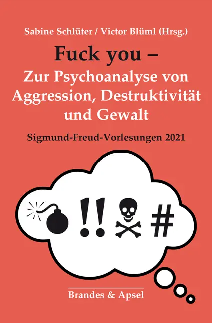 Cover: 9783955583224 | Fuck you! - Zur Psychoanalyse von Aggression, Destruktion und Gewalt