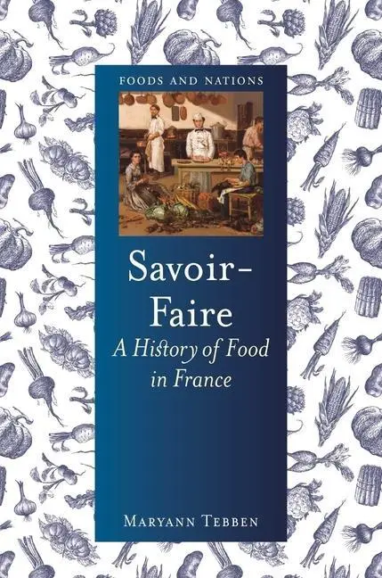 Cover: 9781789143324 | Savoir-Faire: A History of Food in France | Maryann Tebben | Buch