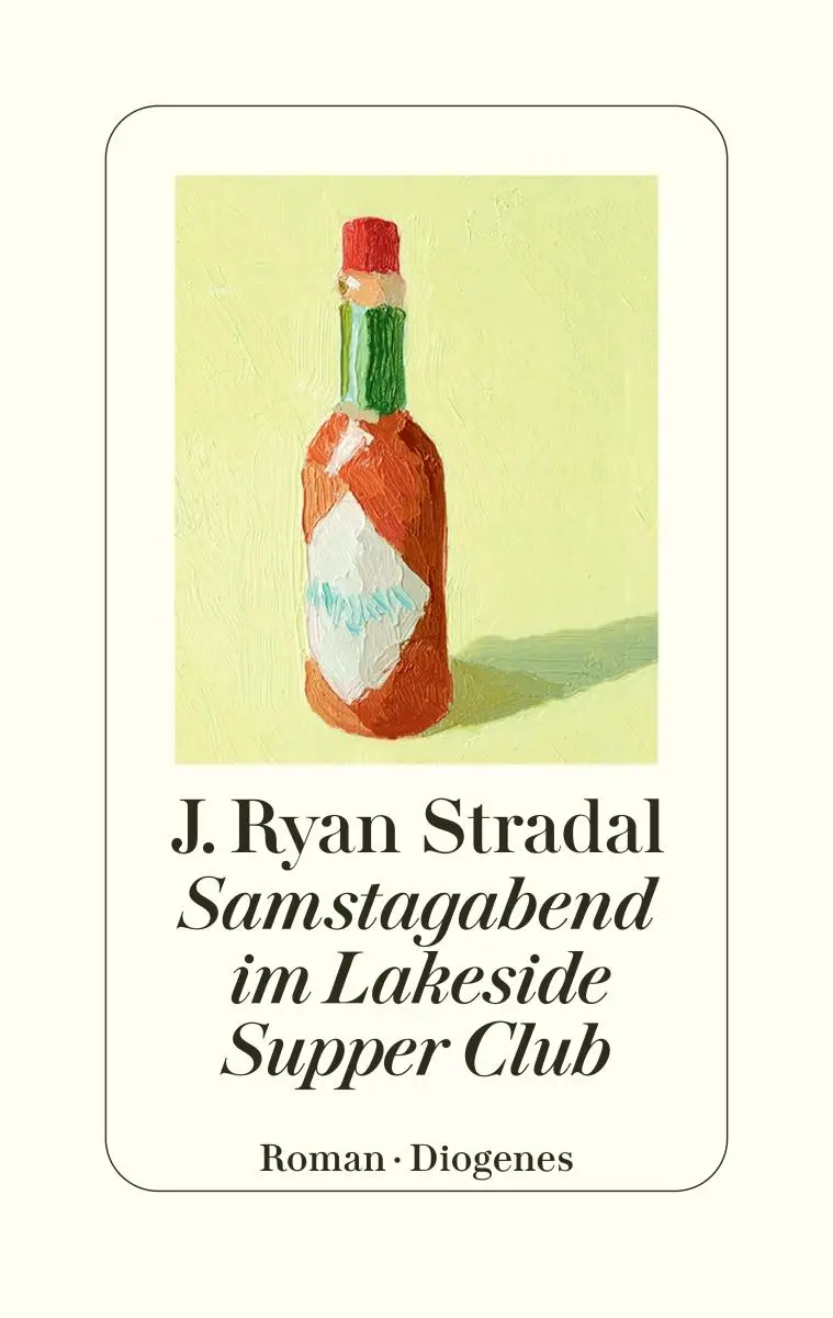 Cover: 9783257073324 | Samstagabend im Lakeside Supper Club | J. Ryan Stradal | Buch | 384 S.