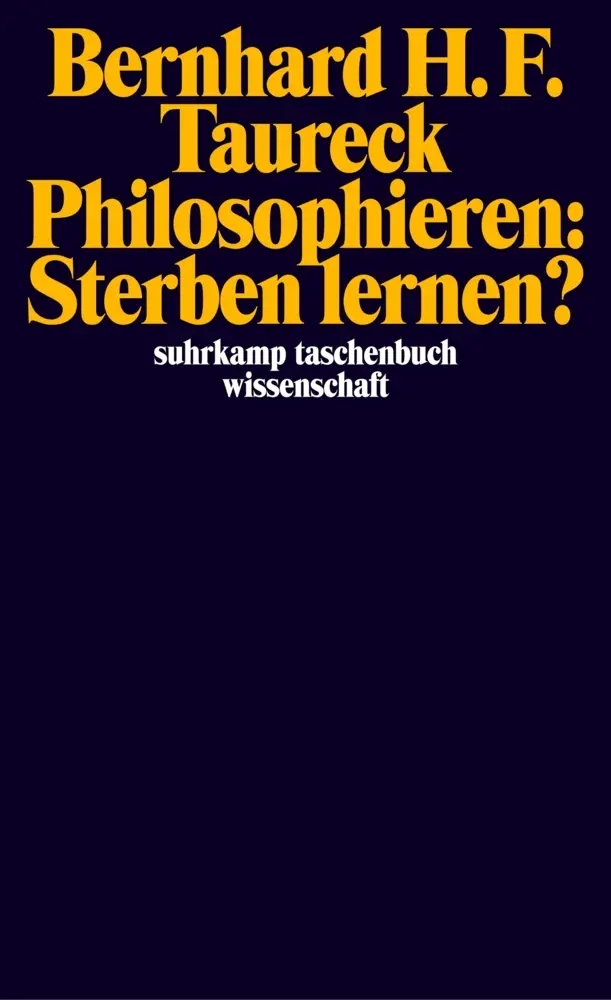 Cover: 9783518293324 | Philosophieren: Sterben lernen? | Bernhard H. F. Taureck | Taschenbuch