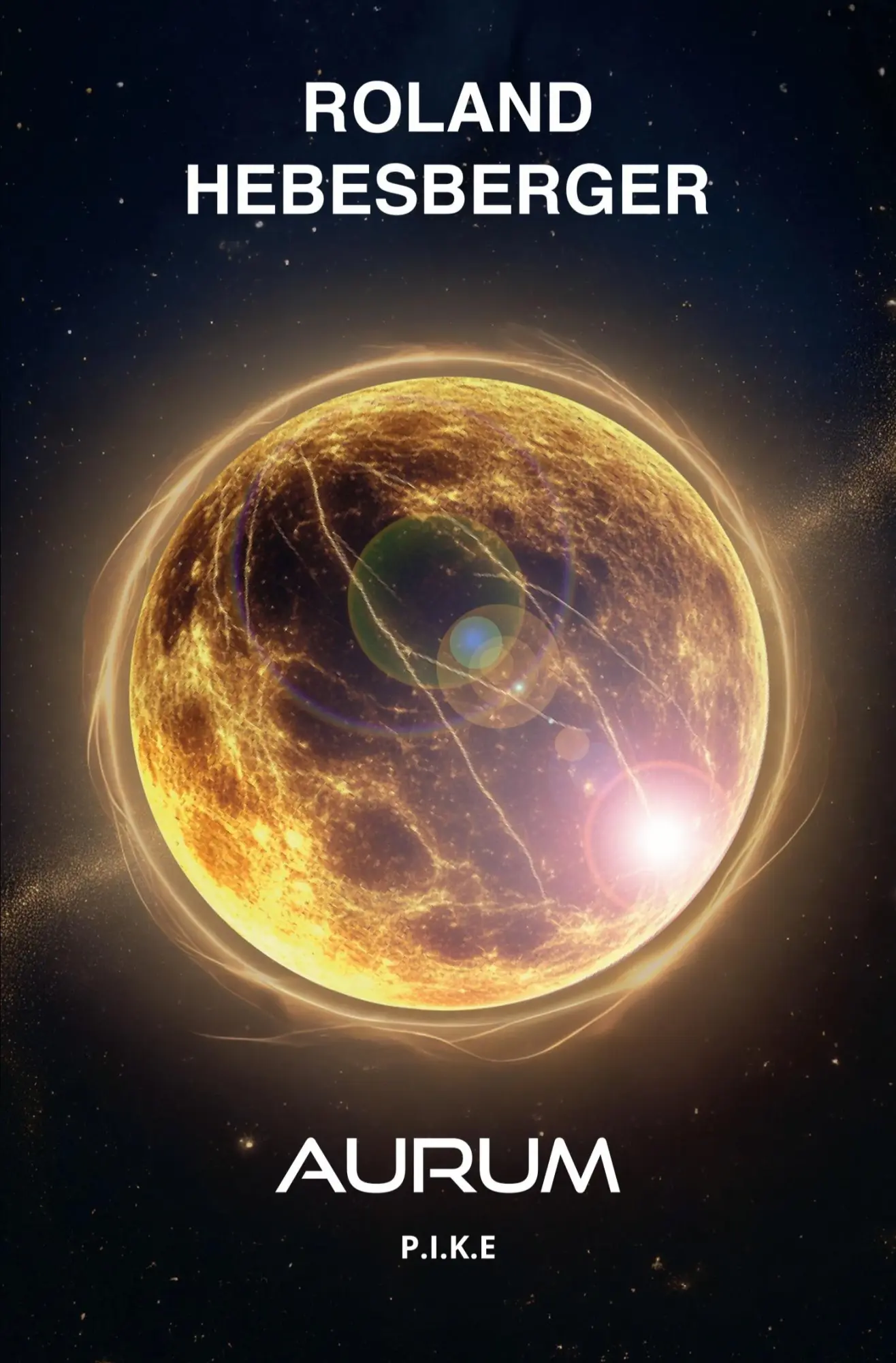 Cover: 9783759243324 | Aurum: P.I.K.E. | Roland Hebesberger | Taschenbuch | 360 S. | Deutsch