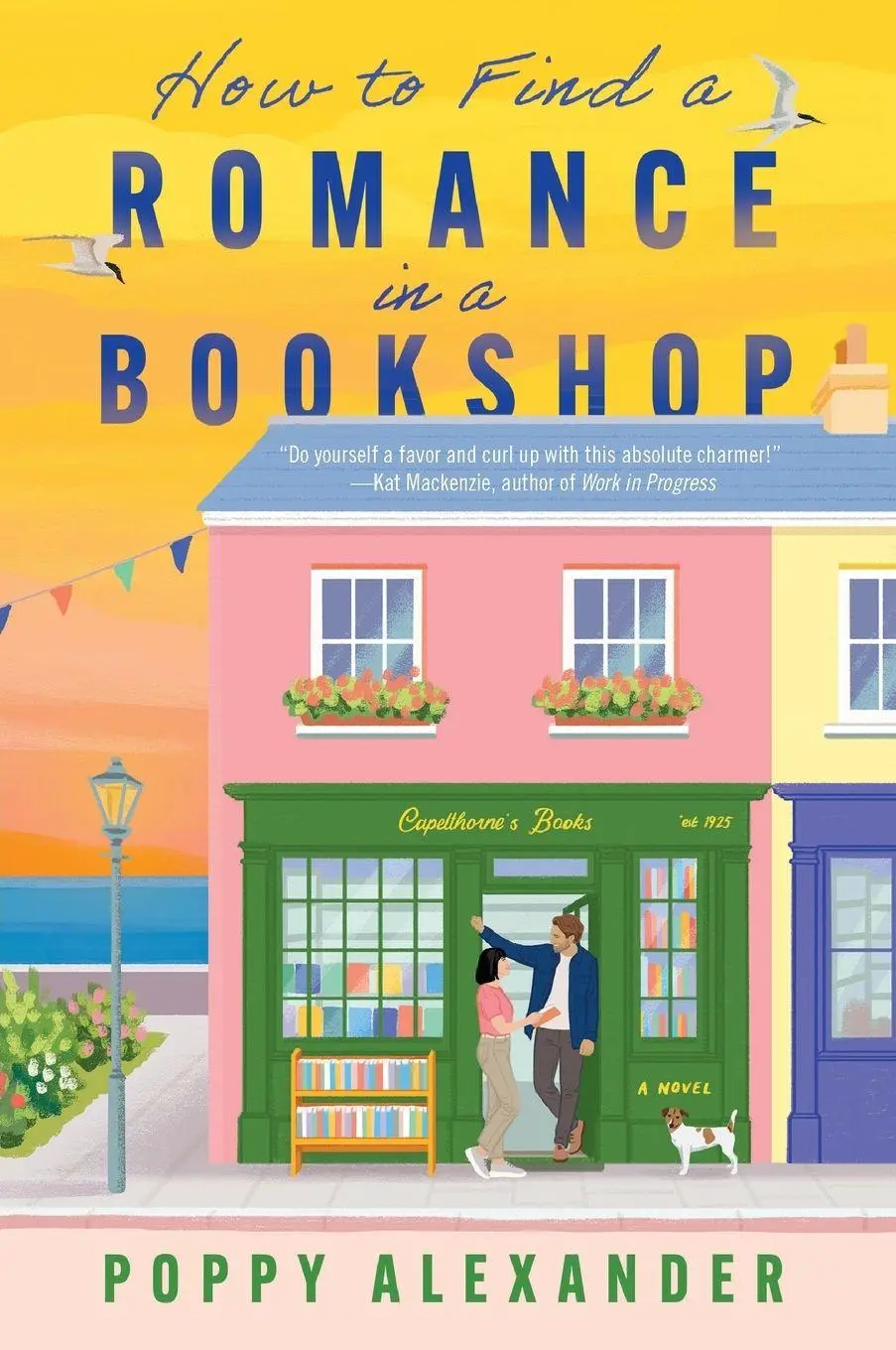 Cover: 9780063463424 | How to Find a Romance in a Bookshop | A Novel | Poppy Alexander | Buch