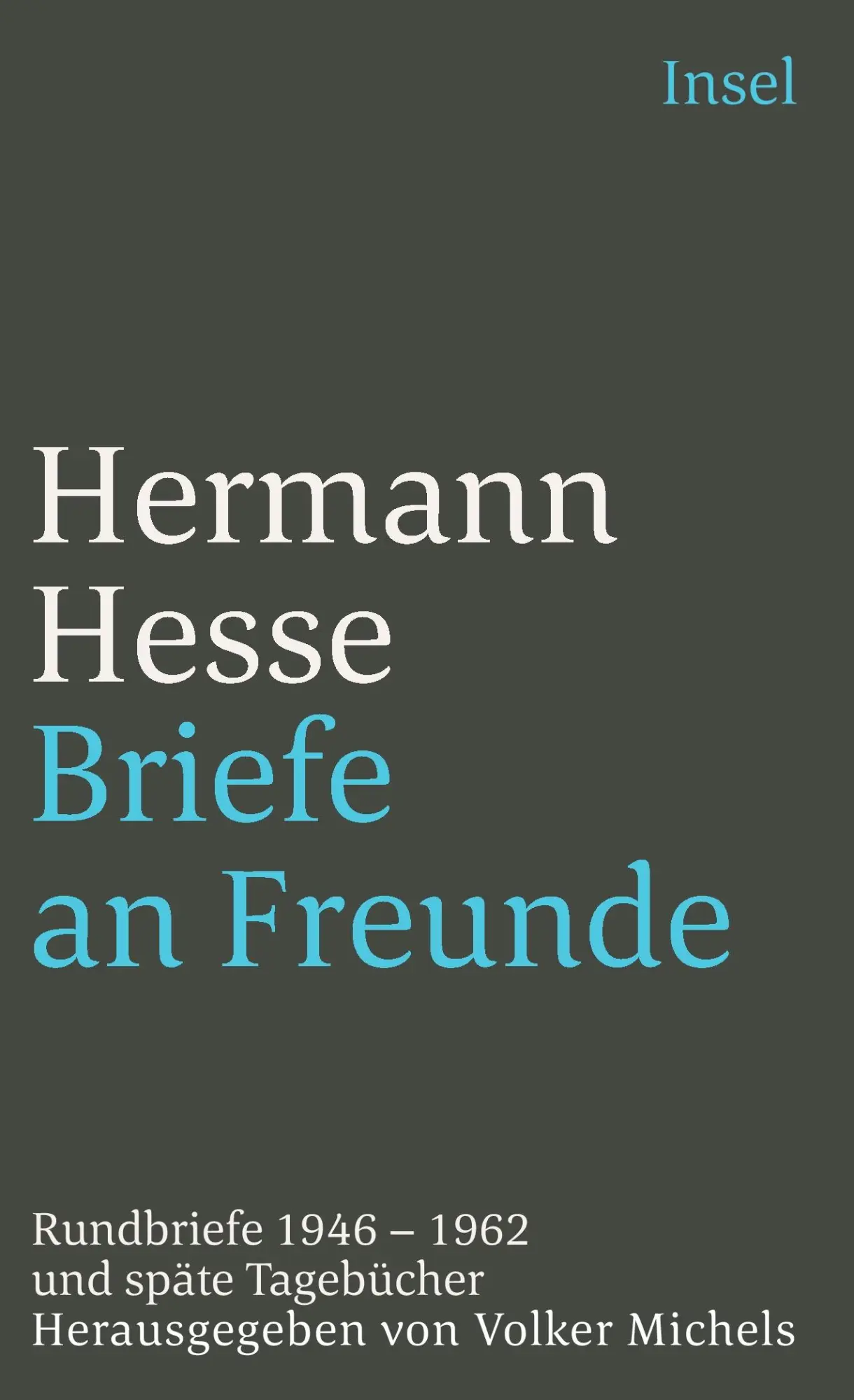 Cover: 9783458343424 | Briefe an Freunde | Rundbriefe 1946-1962 und späte Tagebücher | Hesse