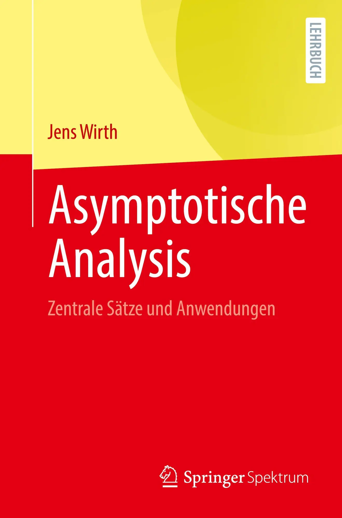 Cover: 9783662733424 | Asymptotische Analysis | Zentrale Sätze und Anwendungen | Jens Wirth