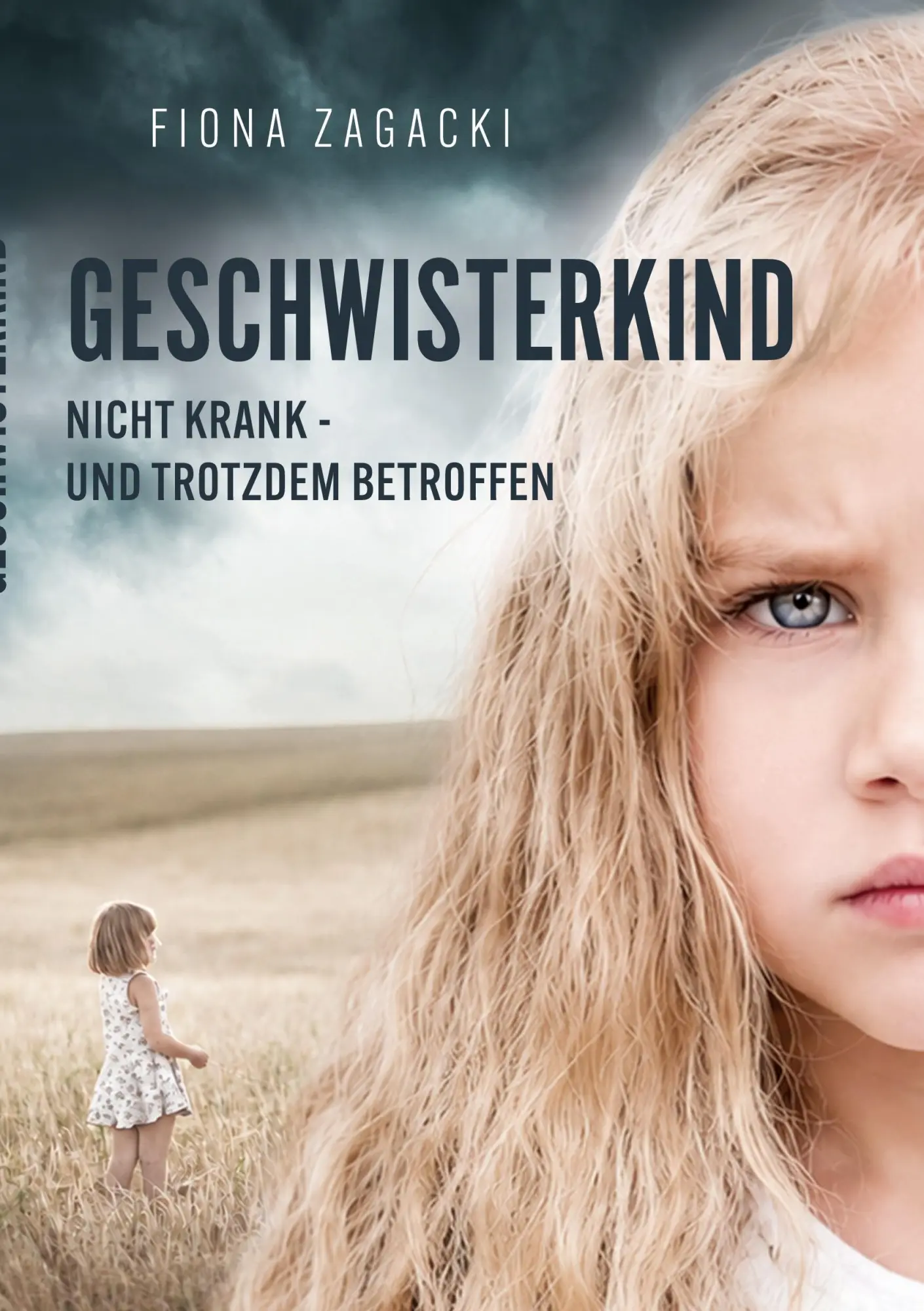 Cover: 9783695713424 | Geschwisterkind | Nicht krank-und trotzdem betroffen | Fiona Zagacki