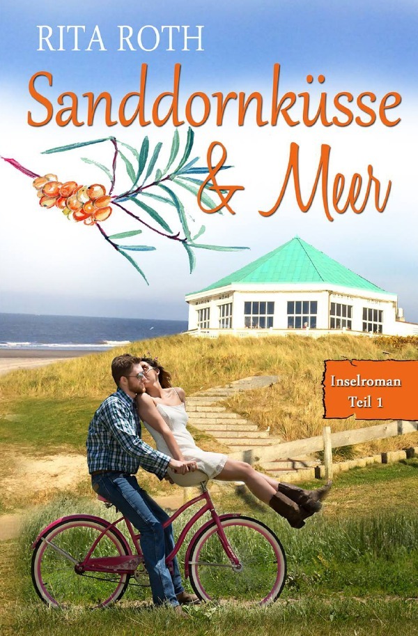 Cover: 9783745063424 | Sanddornküsse &amp; Meer | Rita Roth | Taschenbuch | 276 S. | Deutsch