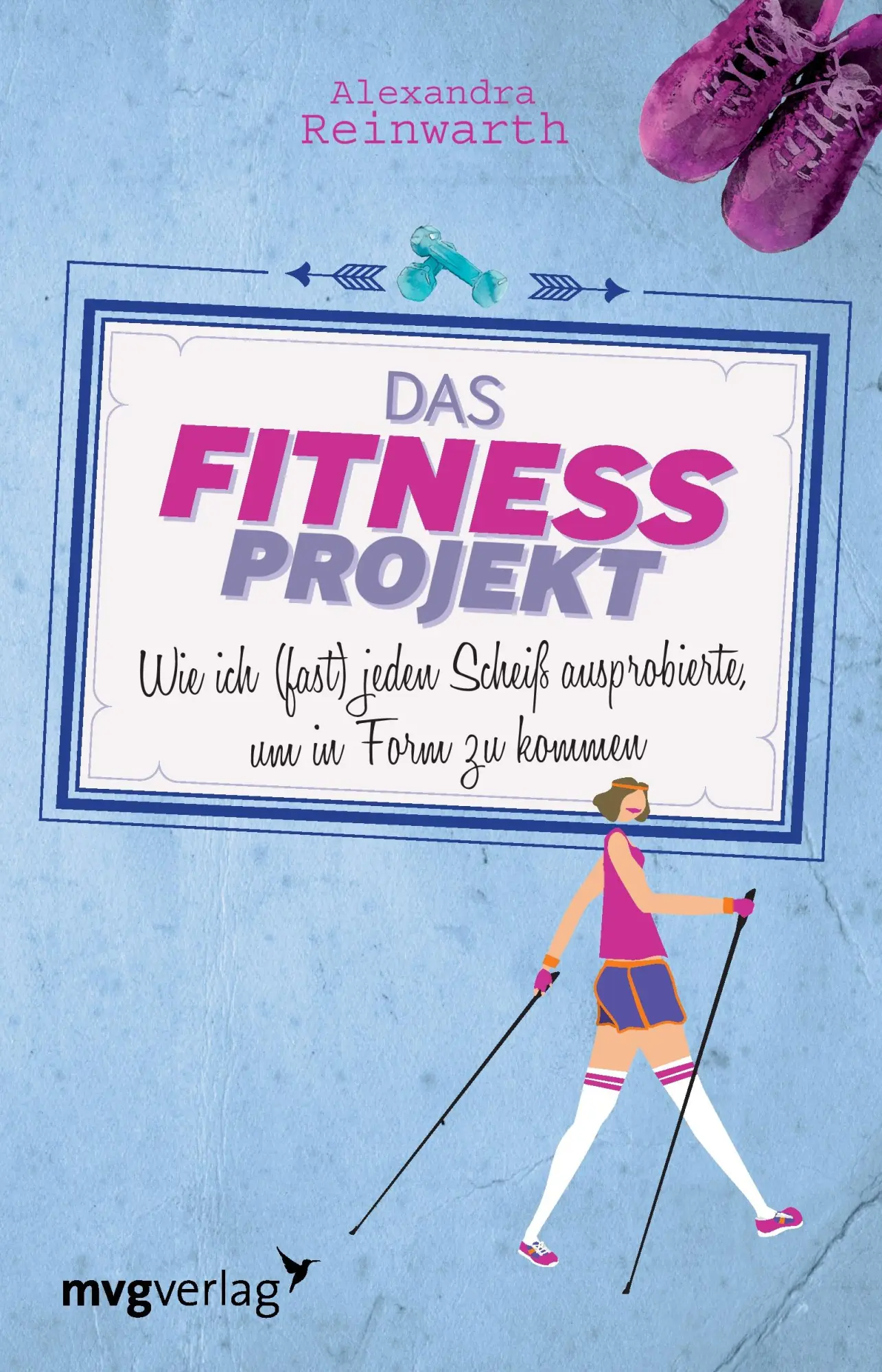 Cover: 9783868823424 | Das Fitnessprojekt | Alexandra Reinwarth | Taschenbuch | 224 S. | 2012