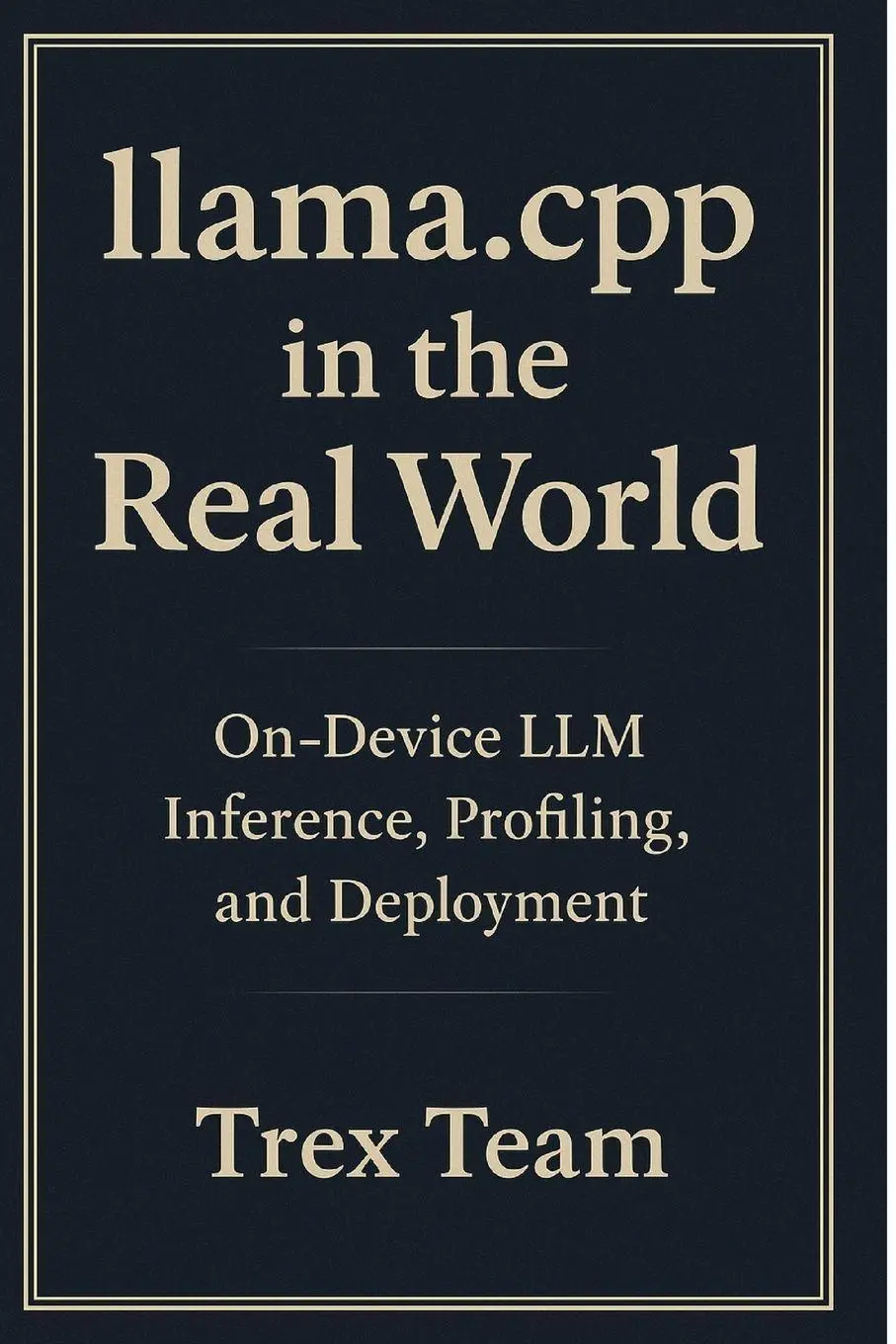 Cover: 9798896653424 | llama.cpp in the Real World | Trex Team | Taschenbuch | Englisch